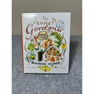 The Budget Gardener: Twice the Garden for Half the Price - Hardcover